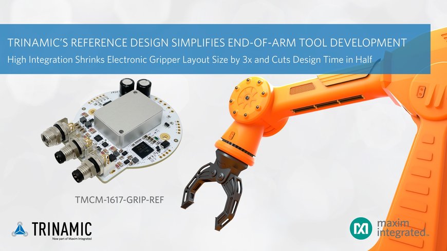 LE MODÈLE DE RÉFÉRENCE OPEN-SOURCE TRINAMIC ACCÉLÈRE LE DÉVELOPPEMENT D'OUTILS ROBOTIQUES EN BOUT DE BRAS ET LES REND PLUS COMPACTS